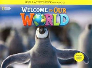 Imagem de WELCOME TO OUR WORLD 2 ACTIVITY BOOK WITH AUDIO CD AND ALL CAPITAL LETTERS - AMERICAN - 1ST ED